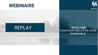 Webinaire  Circulaire constructibilité en zone inondable  SPW Territoire [upl. by Roberson]