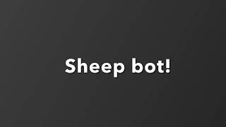 Introducing the sheep bot [upl. by Tiff]