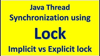 Java Thread Synchronization using Lock Interface API  Implicit vs Explicit lock [upl. by Finnigan]