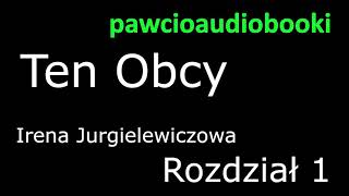 Ten Obcy Rozdział 1 Audiobook za darmo Irena Jurgielewiczowa [upl. by Yacano]