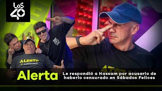 Alerta le respondió a Hassam por acusarlo de haberlo censurado en Sábados Felices [upl. by Gaylor]