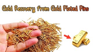 Gold Recovery from 160g Very High Yield Gold Plated Pins [upl. by Farleigh]