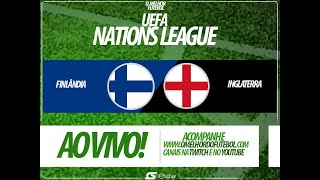 FINLÂNDIA X INGLATERRA NARRAÇÃO AO VIVO  UEFA NATIONS LEAGUE [upl. by Fullerton991]