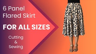 6 Panel Flared Skirt Cutting and Sewing For All Sizes [upl. by Shae]