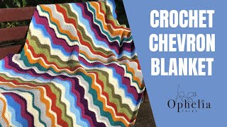 CHEVRON STITCH BLANKET  Chevron Stitch Crochet Tutorial  Ophelia Talks Crochet [upl. by Tomchay]