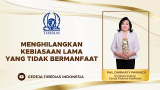 Menghilangkan Kebiasaan Lama Yang Tidak Bermanfaat  Pdt Darniaty Pariadji  Minggu 28 Jan 2024 [upl. by Elspet]