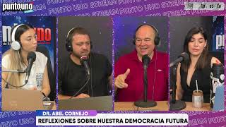 REFLEXIONES SOBRE NUESTRA DEMOCRACIA FUTURA columna del DR ABEL CORNEJO  Punto Uno LIVE  3010 [upl. by Yeliak433]