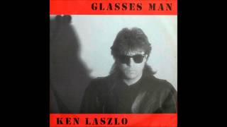 KEN LASZLO  GLASSES MAN [upl. by Shipp393]