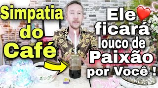 Simpatia do café para ele procurar e ficar louco por você  Simpatia pra ele voltar e ficar [upl. by Vivyan]