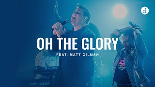 Oh The Glory feat Matt Gilman  Deeper Worship [upl. by Lurleen502]