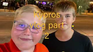 Kypros vlog part 2 [upl. by Niwrad]