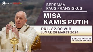 LIVE DARI VATIKAN MISA KAMIS PUTIH BERSAMA PAUS FRANSISKUS [upl. by Anaeel657]