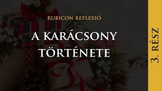 A karácsony története  Rubicon Reflexió [upl. by Yenalem31]