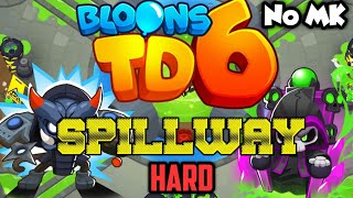 Read Desc BTD6  Spillway  Hard  No Monkey Knowledge MK ft Ben [upl. by Ramah379]