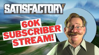 60K Subscriber Celebration Stream With some Satisfactory too October 22 2024 [upl. by Conlee]