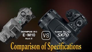 Olympus OMD EM10 Mark IV vs Canon PowerShot SX70 HS A Comparison of Specifications [upl. by Giardap366]