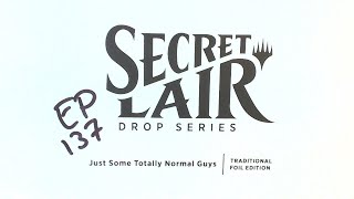 Just Some Totally Normal Guys Traditional Foil Edition  Secret Lair Sunday 137 [upl. by Callas]