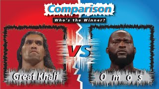 The Great Khali vs Omos Comparison😎 [upl. by Bleier110]