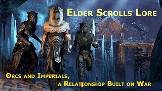 Brothers in Arms Orcs and Imperials Elder Scrolls Lore [upl. by Jasmina953]