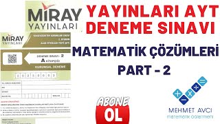 MİRAY YAYINLARI AYT DENEMESİ MATEMATİK ÇÖZÜMLERİ PART 2 [upl. by Curry]