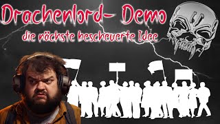 Drachenlord Demo die nächste bescheuerte Idee drachenlord Reaction [upl. by Oxford910]