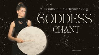 Shamanic Medicine Song GODDESS CHANT 🔮 Medicine Song Awakening the Divine Feminine Drums amp Voice [upl. by Durham]