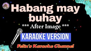 After Image  Habang may buhay Karaoke Version [upl. by Margo]