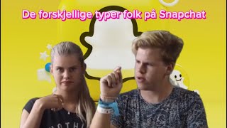 Forskjellige typer folk på Snapchat📱TorbenKvale [upl. by Joachim]