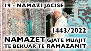 19 Namazi i Jacisë  RAMAZAN 2022 [upl. by Cohbert]