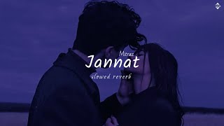 Mitraz  J A N N A T song  slowed reverb and lyrics [upl. by Yates]