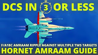 DCS Hornet AMRAAM Ripple  FA18C AIM120 AMRAAM TWS Technique  DCS in 3 Or Less [upl. by Nastassia130]