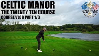 Celtic Manor Course Vlog  The Twenty Ten Course Part 1 [upl. by Aitsirt]