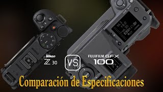 Nikon Z30 vs Fujifilm GFX 100 Una Comparación de Especificaciones [upl. by Ddet]