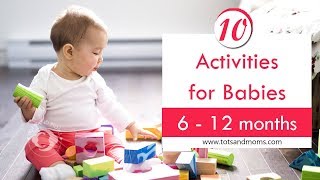 10 Activities for Babies  6 to 12 Months [upl. by Acebber909]