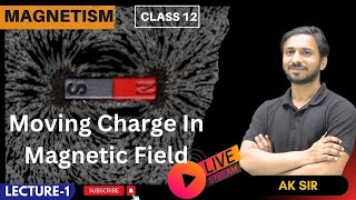 Moving Charges And Magnetism Class 12  Moving Charges And Magnetism  Magnetism Class 12  AK SIR [upl. by Clyve]