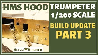 TRUMPETER 1200 HMS HOOD BUILD PART 3  2020 [upl. by Whitford]