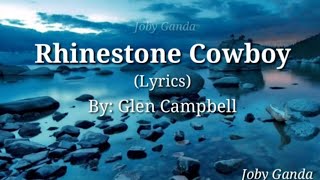 Glen Campbell  Rhinestone Cowboy Lyrics  Joby Ganda [upl. by Ranilopa852]