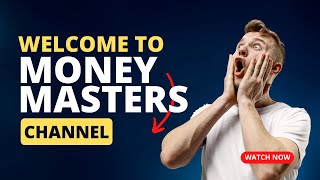 Welcome to the Money Masters channel [upl. by Booker345]