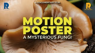 MUSHROOM  A MYSTERIOUS FUNGI  Motion Poster  Documentary Film  Coming Soon [upl. by Nave28]