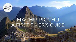 Visit Machu Picchu A first timers guide with Audley Travel [upl. by Winshell]