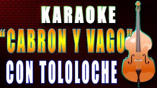 Karaoke CABRON Y VAGO  con tololoche [upl. by Aivekahs305]