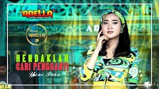 Hendaklah Cari Pengganti  Yeni Inka adella  OM ADELLA [upl. by Treblah]