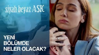 Siyah Beyaz Aşk 7 Bölümde Neler Olacak [upl. by Liana]