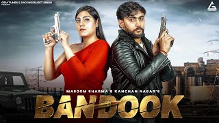 Bandook  Masoom Sharma  Kanchan Nagar  Nitesh Thakran  Muskan Saini  Haryanvi Song [upl. by Rains70]