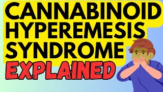 CANNABINOID HYPEREMESIS SYNDROME EXPLAINED IN 3 MINUTES [upl. by Wolcott]