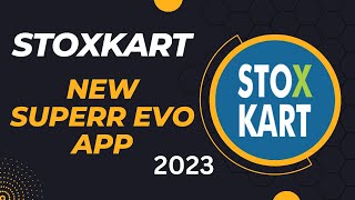 Stoxkart ने लॉन्च किया New App Superr EVO  Stoxkart new mobile App [upl. by Ketchan297]