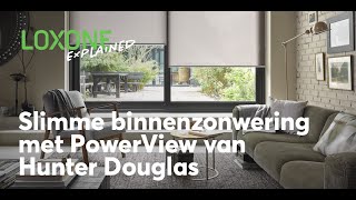 Loxone Explained Slimme binnenzonwering met PowerView van Hunter Douglas  2021 Dutch [upl. by Henri474]