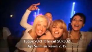 Tuğba YURT ft İsmail GÜRBÜZ  Aşk Sanmışız Remix 2015 [upl. by Shama699]