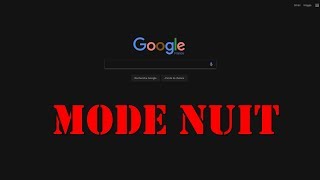 COMMENT METTRE GOOGLE CHROME MODE NUIT  MARS 2018 [upl. by Charo318]