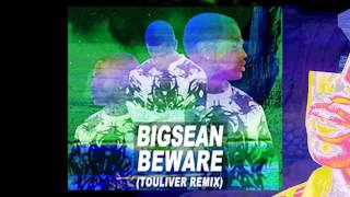 Big Sean  Beware  Touliver Remix [upl. by Caplan]